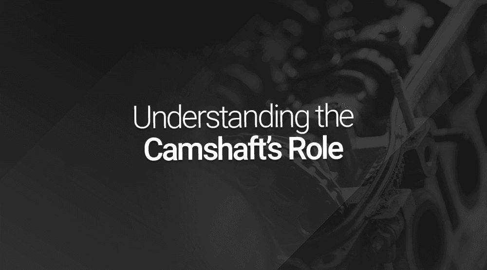 The Hidden Powerhouse – How the Camshaft Drives Engine Performance
